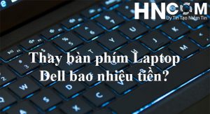 thay bàn phím laptop Dell Inspiron 1318 bao nhiêu tiền?