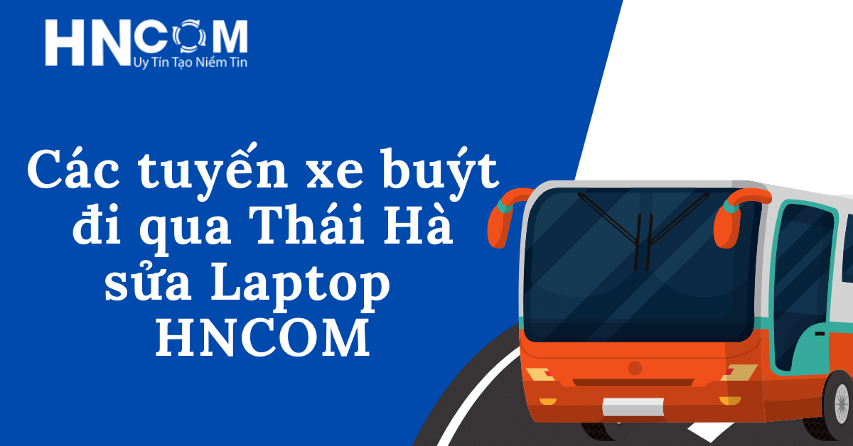 cac tuyen xe buyt di qua thai ha sua laptop hncom 661663938f525