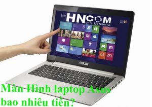 Thay màn hình laptop Asus E402 bao nhiêu tiền?