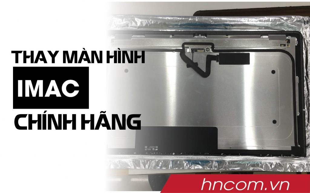 thay man hinh imac tai ha noi chinh hang lay ngay 66165de7df03e